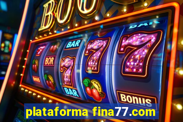 plataforma fina77.com